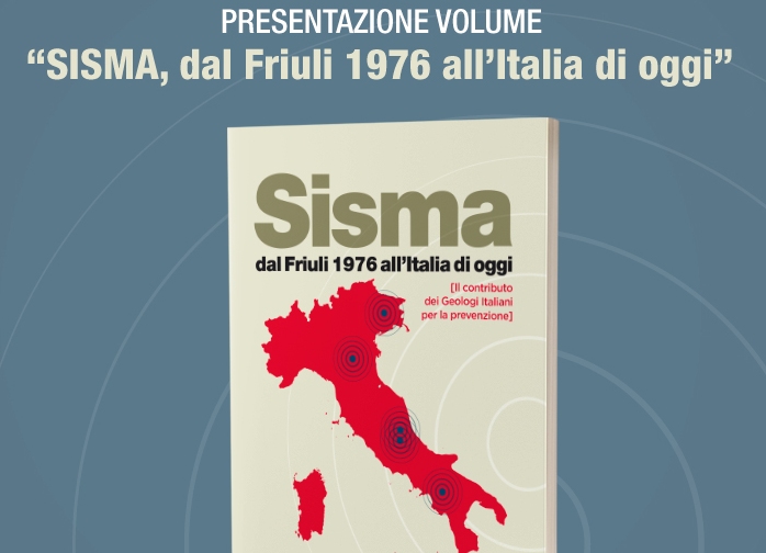 Presentazione libro “SISMA dal Friuli 1976 all’Italia di oggi”