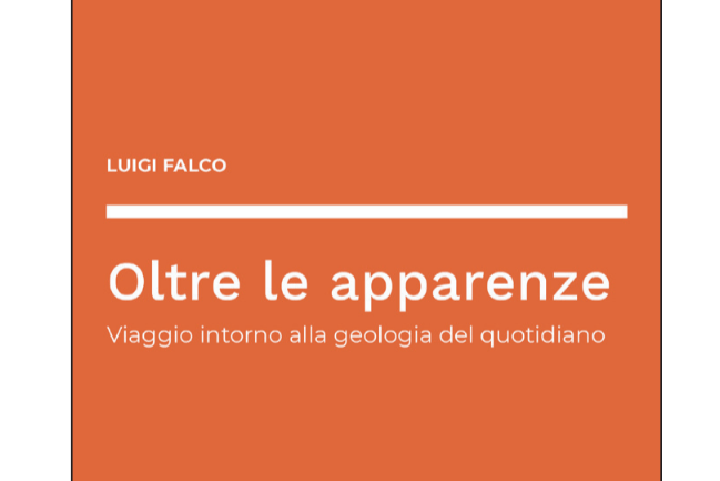 Oltre le apparenze, viaggio intorno alla geologia del quotidiano